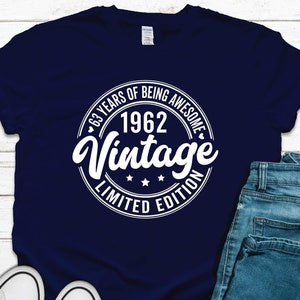 1962 Vintage Shirt, Vintage 1962 Limited Edition, 63rd Birthday Gift for Women, Mens 63rd Birthday Gift, 63 Years of Being Awesome T-Shirt