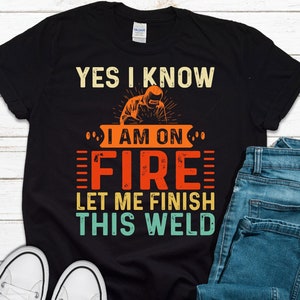 Welding T Shirt, Welder Funny Saying Welding For Men, Welding T-Shirt, Gift for Welder TShirt long-Sleeve Sweatshirt Hoodie