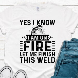Welding T Shirt, Welder Funny Saying Welding For Men, Welding T-Shirt, Gift for Welder TShirt Tank Top long-Sleeve Sweatshirt Hoodie