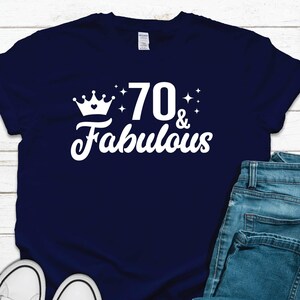 70 y fabuloso, camiseta de 70 cumpleaños, camiseta de setenta cumpleaños, regalo de 70 cumpleaños, cumplir 70 años, camiseta de setenta y fabuloso regalo para mujeres