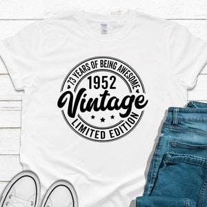 1952 Vintage Shirt, Vintage 1952 Limited Edition, 73rd Birthday Gift for Women, Mens 73rd Birthday Gift, 73 Years of Being Awesome T-Shirt