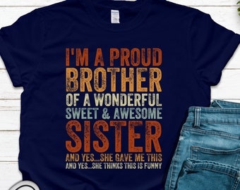 Soy un hermano orgulloso de una maravillosa y dulce camiseta de hermana impresionante, camiseta divertida para hombre, el mejor hermano de todos los tiempos, regalo de camiseta vintage Rtro para hermano