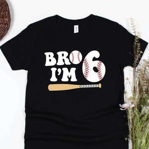 Camiseta de béisbol "Hermano, tengo 6 años": camiseta juvenil para niño que cumple 6 años