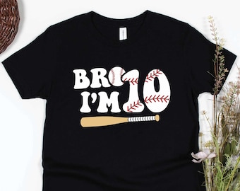 Bro I&#39;m 10 Shirt | Tenth Birthday Shirt | 10 Year Old Birthday Boy Youth Shirt | 10th Birthday Shirt | Baseball Theme T-Shirt Youth
