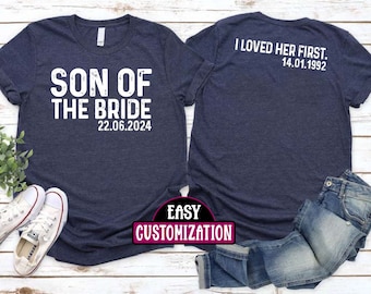 Personalized Son of the Bride I loved her first Shirt, Son of the Bride Gift, Bride's Son Tee, Wedding Gift for Son TShirt Sweatshirt Hoodie
