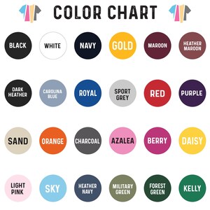 May include: A color chart featuring a variety of colors for apparel. The chart includes colors such as black, white, navy, gold, maroon, heather maroon, dark heather, carolina blue, royal, sport grey, red, purple, sand, orange, charcoal, azalea, berry, daisy, light pink, sky, heather navy, military green, forest green, and kelly.