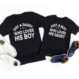 New Dad Shirt, Just A Boy Who Loves His Daddy, Just A Daddy Who Loves His Boy, Dad And Son Shirt, Matching Fathers Day Gift For New Dads