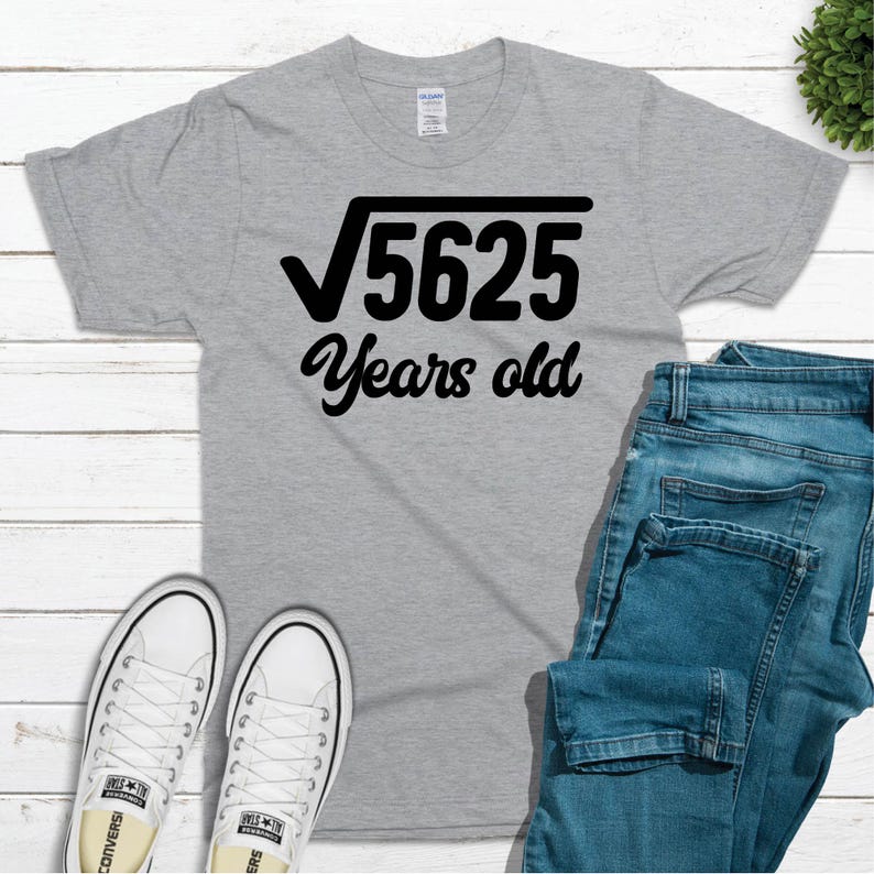 square-root-of-5625-shirt-75th-birthday-shirt-75-year-old-gift-75th