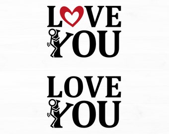 Sarcastic Stickman Love You SVG, Funny Valentine's Day File (Digital Download)