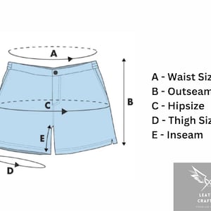 May include: Light blue shorts with labeled measurement lines for waist, outseam, hipsize, thigh size, and inseam. Text on the right side reads: A - Waist Size, B - Outseam, C - Hipsize, D - Thigh Size, E - Inseam. The Leather Craftery logo is in the bottom right.