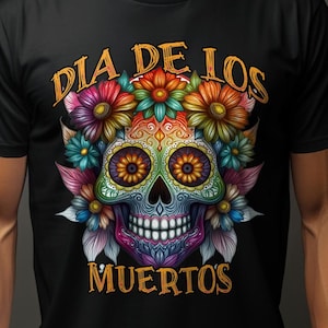 Dia De Los Muertos T-Shirt | Sugar Skull Tee, Colorful Mexican Holiday Top, Day of the Dead Graphic Shirt, Floral Skull T Shirt