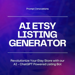 Revolutionize Your Etsy Store with AI - ChatGPT Powered Etsy Listing Bot