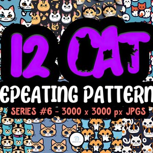 May include: Twelve digital cat illustrations in various poses and colors, arranged in a collage. Each illustration is a repeating pattern, with the text "12 CAT REPEATING PATTERNS SERIES #6 - 3000 x 3000 px JPGS" at the bottom.