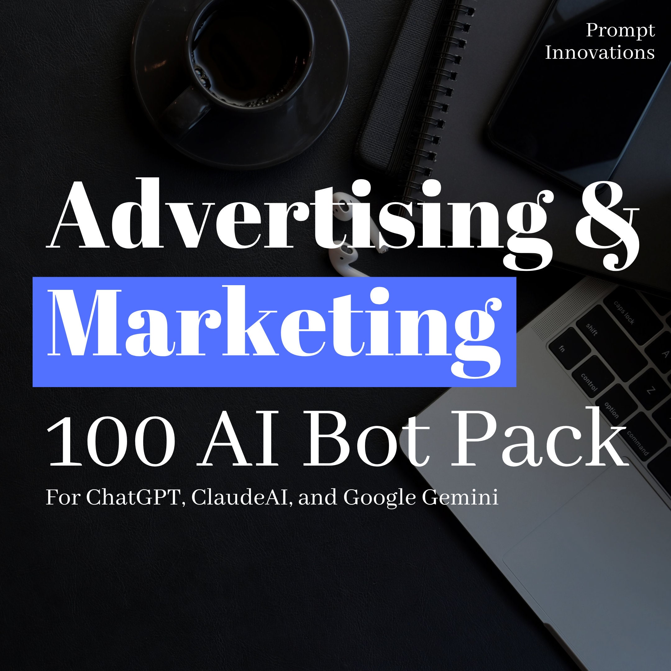 Advertising & Marketing AI Prompt Pack: Transform Your Marketing ...