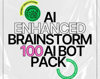 AI Enhanced Brainstorming Prompt Pack: Unlock Creative Potential with 100 AI-Powered Prompts