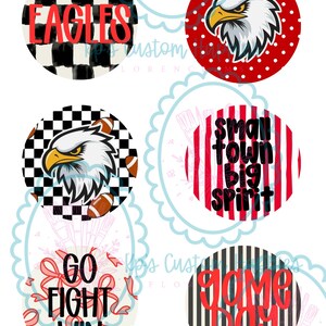 May include: Six circular designs featuring sports themes. One has a black and white chequered pattern with the red text EAGLES. Another shows an eagle head on a red polka dot background. A third displays an eagle head and footballs on a chequered background. A fourth has red stripes with the black text small town big spirit. A fifth shows pink ribbons with the black text GO FIGHT WIN. The last has black stripes with the red text GAME DAY.