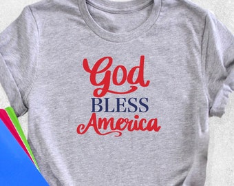 God Bless America Shirt, America Flag Shirt, Red White And Blue Shirt, Independence Day Shirt, Patriotic Shirt, Fourth of July Shirt