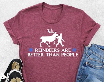 Reindeers Are Better Than People Shirt, Kristoff and Sven Shirt, Frozen Outfit, Disney Vacation Tee, Disneyland Trip Tee, Disney Family Gift