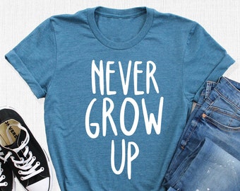 Never Grow Up Shirt, Disney Parks Shirt, Disneyland T-Shirt, Disney Trip Tee, Adult Disney Shirt, Disney Family Outfit, Disney Vacation Gift