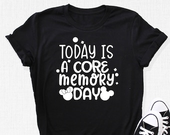 Today is A Core Memory Day Shirt, Disney Inspired Trip Tee, Mickey Ear ...