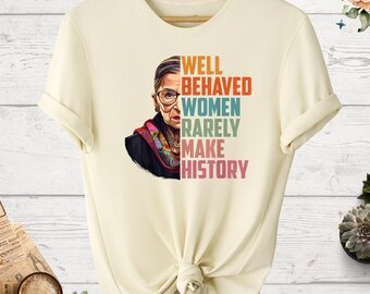Well Behaved Shirt, Black Women Shirt, Black Feminist Gift, Empowering Women, Strong Women Tee, Black Girl Gift, Rarely Make History Poster
