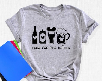 Here for The Drinks T-Shirt, Disney Drinking Shirt, Disney Trip Outfit, Mickey Ears Family Vacation Tee, Disney Adult Tee, Gifts for Drinker