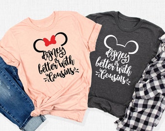 Disney Is Better With Cousins Shirt, Matching Shirt, Cousin Crew Tee, Disney Bound T-Shirt, Disney Trip Tee, Mouse Ear Tee, Gifts for Cousin