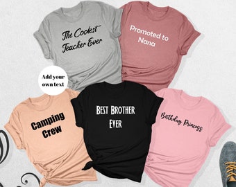 Custom Shirt, Custom Tee, Custom Text Shirt, Personalized Shirt, Your Text On a Shirt, Custom T-Shirt, Custom Printing T-shirts