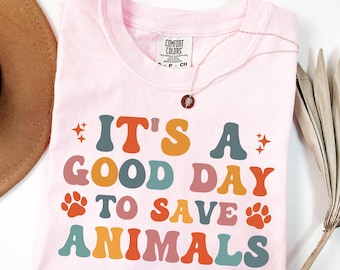 Comfort Colors® It's A Good Day to Save Animals Shirt, Animal Rescue Shirt, Save Animals T-Shirt, Adopt Don't Shop Shirt, Pet Support Shirt