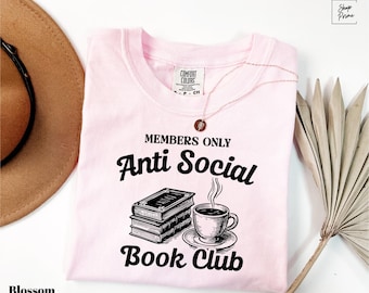Comfort Colors Anti Social Book Club shirt, Anti Social Book Club Member Only Tee, Gift For Book Lovers, Book Club Shirt, Book Lover Tee