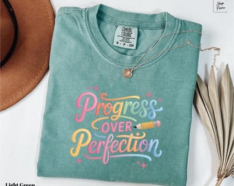 Comfort Colors® Progress Over Perfection T-Shirt, Teacher Shirts, Back to School Shirt, Gift for Teacher, Inspirational Teacher Shirt