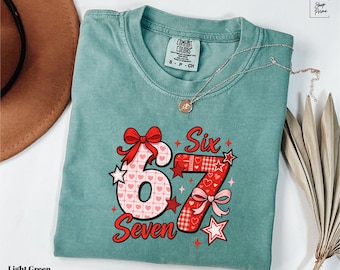 Comfort Colors® 67 Valentines T-Shirt, Funny Valentine Six Seven Tee, 67 Meme Valentine Shirt, Six Seven Valentines Day Gift Shirt