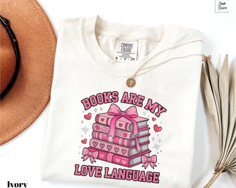 Camiseta de San Valentín "Los libros son mi lenguaje del amor" de Comfort Colors®, camiseta con corazón de libro, camiseta para amantes de los libros, regalo para el Día de San Valentín con temática de libros