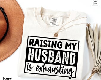 Camiseta "Criar a mi esposo es agotador" de Comfort Colors®, camiseta divertida para esposa, camiseta sarcástica divertida, camiseta gráfica divertida, regalos divertidos para mamá