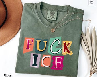 Comfort Colors® Abolish Ice Shirt, F*ck Ice Shirt, Pro Immigrant Tee,  Anti Ice shirt, No human is illegal, anti maga shirt, Anti trump Tee