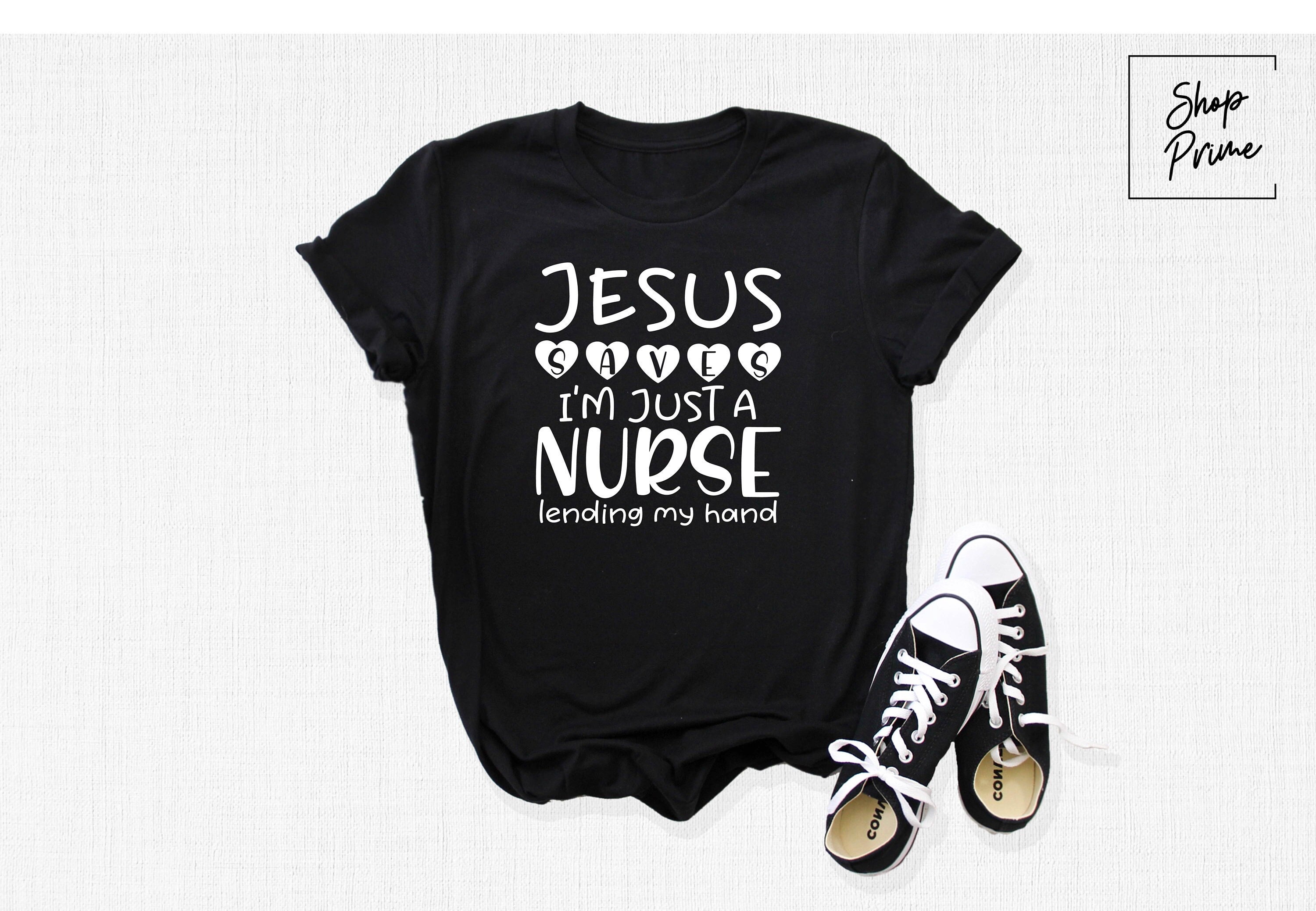Jesus Saves I'm Just Nurse Lending My Hand Shirt, Christians Tshirt