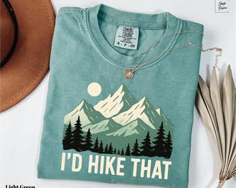 Comfort Colors® I'd Hike That Tee, Retro Hiking T-shirts, Trendy Camping Shirt, Vintage Adventure Shirt, Camping Adventure T-Shirt