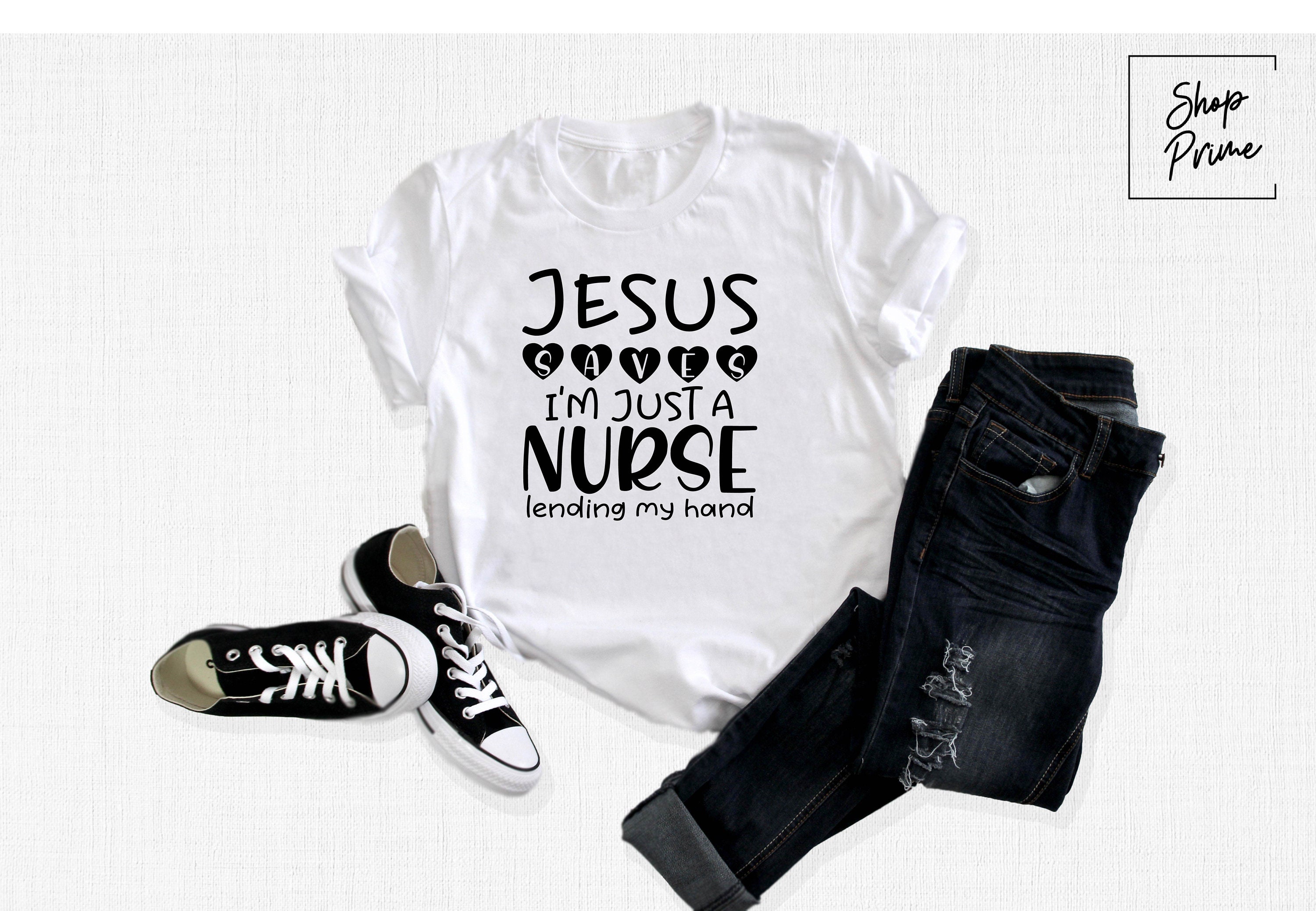 Jesus Saves I'm Just Nurse Lending My Hand Shirt, Christians Tshirt