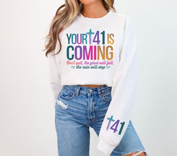 Your 41 is Coming png Motivational Religious Sublimation Png Faith Png Love Jesus Png Religious Christian Shirt Png Cross Svg