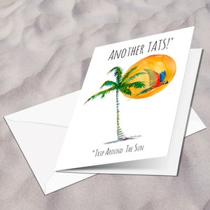 Another TATS! Trip Around The Sun Ver 2, Parrothead birthday, Jimmy Buffett, tropical card, island theme, beach card, palm tree,