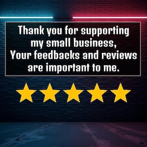 May include: Thank you for supporting my small business, Your feedbacks and reviews are important to me.  Five yellow stars on a dark brick wall background with blue and pink neon lights.