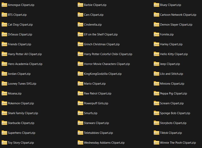 May include: A screenshot of a computer screen showing a list of folders with names related to popular characters and shows. The folders are yellow and have a black background. The folders are arranged in three columns. The folders are all named with the word 'Clipart.zip' at the end of the name. The folders are organized alphabetically. The folders are all in a black background.