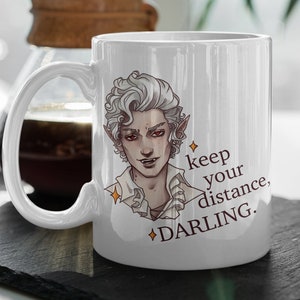 Keep Your Distance  Daling  Astarion Mug  Baldurs Gate Mug  Baldurs Gate 3 Mug  Gamer Coffee Mug, Video Gamer Gift,  White 11 oz Mug Gift