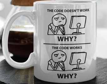 The Code Doesn't Work WHY? Funny Mug  Software Engineer Gift  Funny Gift For Programmer  Coder Gift  Gift For Him  11" Ceramic Mug Gift