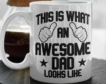 This Is What An Awesome Dad Looks Gift For Dad  Gift For Father's Day  11 oz Double Sided Ceramic Mug Gift Valentines Gift