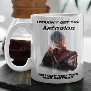 I Couldnt Get You Astarion  So I Got You This Mug Instead  Baldurs Gate 3  DnD Mug  Astarion Mug  Baldurs Gate Coffee Mug, Christmas Gift