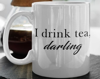 I Drink Tea  Darling  Tom Holland Quote  Tom Holland Fan  Tom Holland Merch  Coffee Mug, White 11 oz Ceramic Mug Gift Valentines Gift