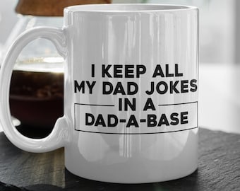 I Keep All My Dad Jokes In A Dad A Base Gift For Dad 11 oz Ceramic Mug Gift Valentines Gift