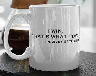 I Win That's What I Do Harvey Specter Mug  Suits Mug  Suits TV Show  Louis Litt  Harvey Specter  11 oz Ceramic Mug Gift Valentines Gift