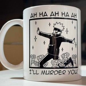 Jujutsu Kaisen Satoru Gojo Gift Anime Funny I&#39;ll Murder You! Anime Lover Gift  JJK Mug  Anime Gift  11 oz Ceramic Coffe Mug